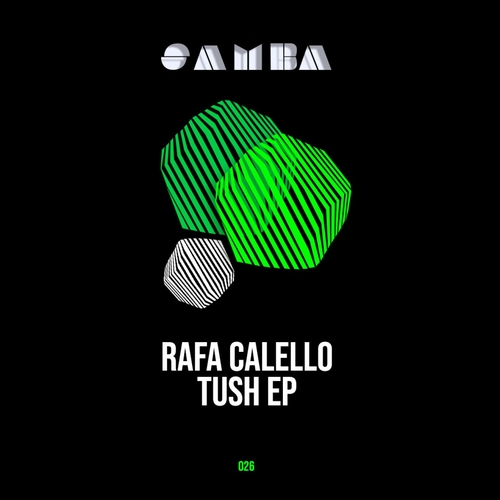 Rafa Calello - Tush EP [SAMBA026NEW]